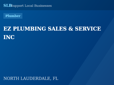 EZ PLUMBING SALES & SERVICE INC — Plumber in NORTH LAUDERDALE, FL