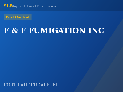 F & F FUMIGATION INC — Pest Control in FORT LAUDERDALE, FL