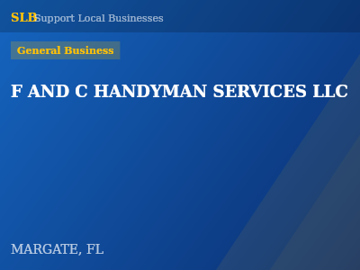 F AND C HANDYMAN SERVICES LLC — General Business in MARGATE, FL