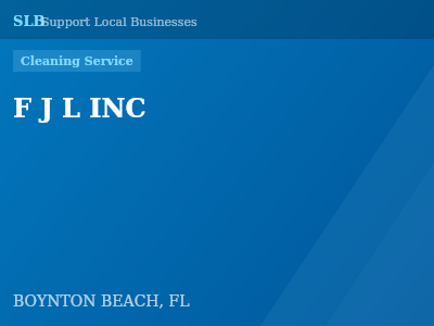 F J L INC — Cleaning Service in BOYNTON BEACH, FL