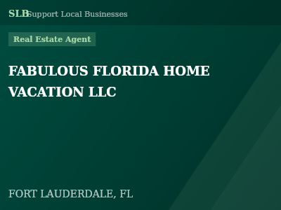 FABULOUS FLORIDA HOME VACATION LLC — Real Estate Agent in FORT LAUDERDALE, FL