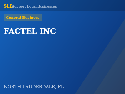 FACTEL INC — General Business in NORTH LAUDERDALE, FL
