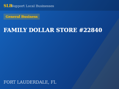 FAMILY DOLLAR STORE #22840 — General Business in FORT LAUDERDALE, FL