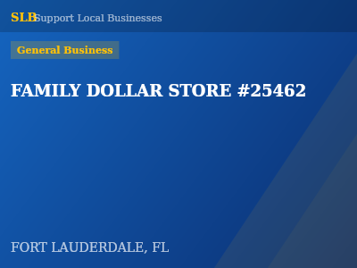 FAMILY DOLLAR STORE #25462 — General Business in FORT LAUDERDALE, FL