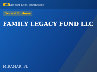 FAMILY LEGACY FUND LLC — General Business in MIRAMAR, FL