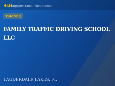 FAMILY TRAFFIC DRIVING SCHOOL LLC — Tutoring in LAUDERDALE LAKES, FL