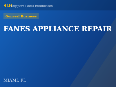 FANES APPLIANCE REPAIR — General Business in MIAMI, FL