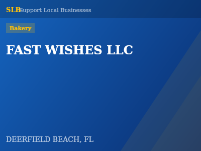 FAST WISHES LLC — Bakery in DEERFIELD BEACH, FL