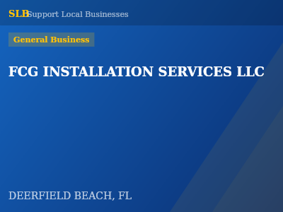 FCG INSTALLATION SERVICES LLC — General Business in DEERFIELD BEACH, FL