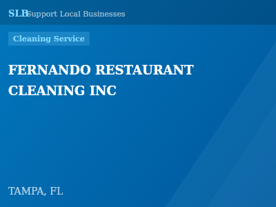 FERNANDO RESTAURANT CLEANING INC — Cleaning Service in TAMPA, FL