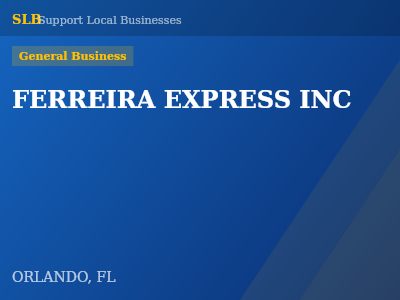 FERREIRA EXPRESS INC — General Business in ORLANDO, FL