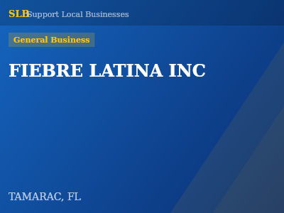 FIEBRE LATINA INC — General Business in TAMARAC, FL