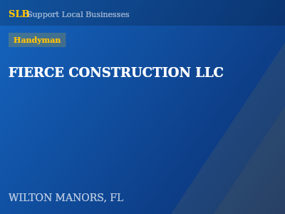 FIERCE CONSTRUCTION LLC — Handyman in WILTON MANORS, FL