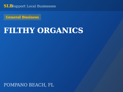 FILTHY ORGANICS — General Business in POMPANO BEACH, FL