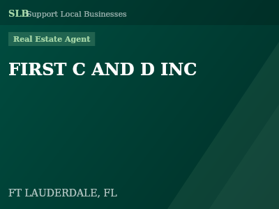 FIRST C AND D INC — Real Estate Agent in FT LAUDERDALE, FL