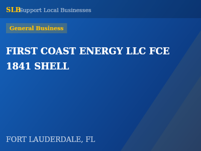 FIRST COAST ENERGY LLC FCE 1841 SHELL — General Business in FORT LAUDERDALE, FL