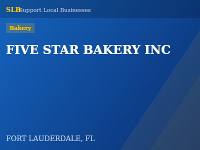FIVE STAR BAKERY INC — Bakery in FORT LAUDERDALE, FL