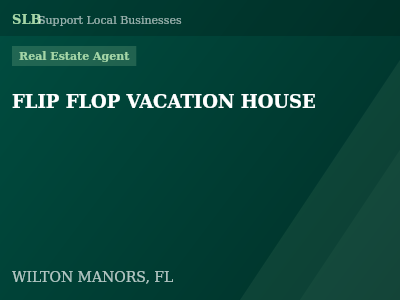 FLIP FLOP VACATION HOUSE — Real Estate Agent in WILTON MANORS, FL