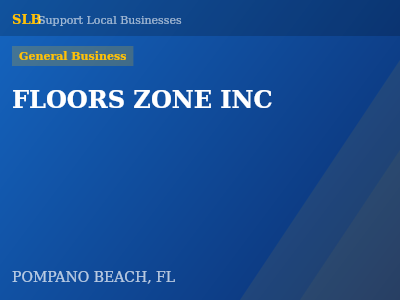 FLOORS ZONE INC — General Business in POMPANO BEACH, FL