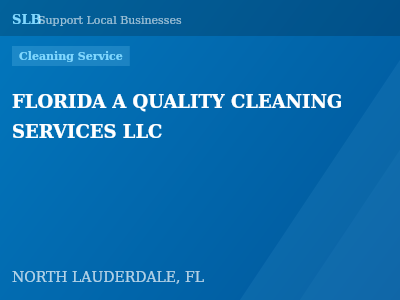 FLORIDA A QUALITY CLEANING SERVICES LLC — Cleaning Service in NORTH LAUDERDALE, FL