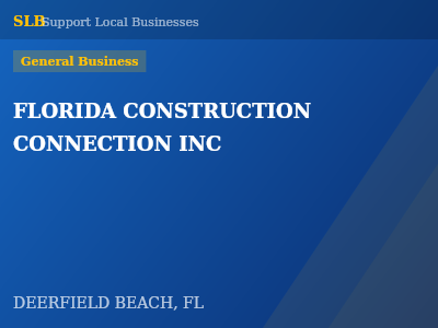 FLORIDA CONSTRUCTION CONNECTION INC — General Business in DEERFIELD BEACH, FL