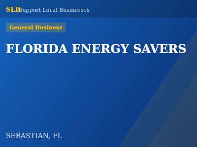 FLORIDA ENERGY SAVERS — General Business in SEBASTIAN, FL
