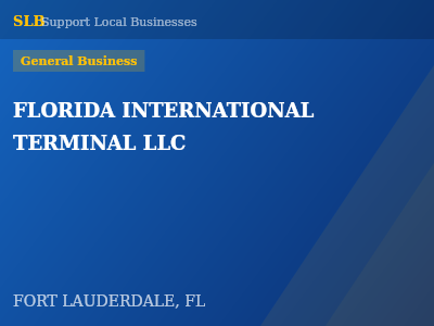 FLORIDA INTERNATIONAL TERMINAL LLC — General Business in FORT LAUDERDALE, FL