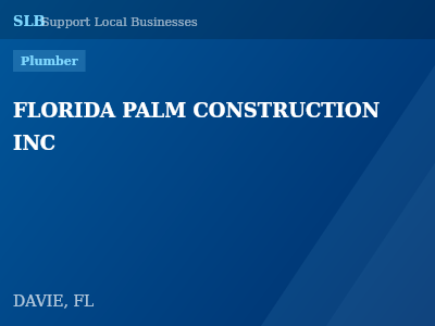 FLORIDA PALM CONSTRUCTION INC — Plumber in DAVIE, FL