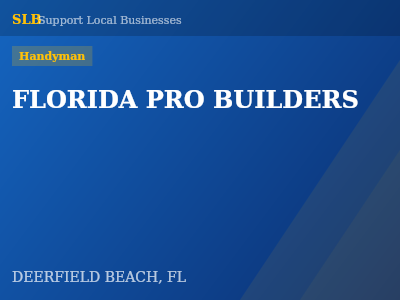 FLORIDA PRO BUILDERS — Handyman in DEERFIELD BEACH, FL