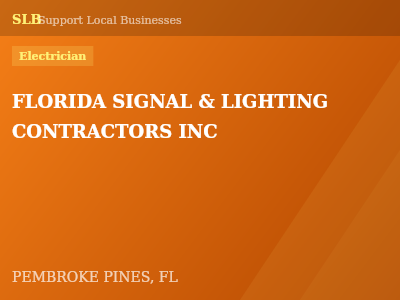 FLORIDA SIGNAL & LIGHTING CONTRACTORS INC — Electrician in PEMBROKE PINES, FL