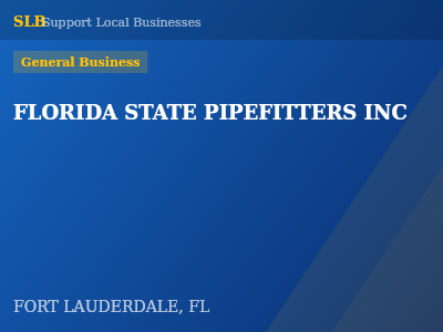 FLORIDA STATE PIPEFITTERS INC — General Business in FORT LAUDERDALE, FL