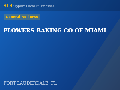 FLOWERS BAKING CO OF MIAMI — General Business in FORT LAUDERDALE, FL