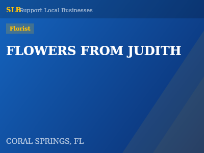 FLOWERS FROM JUDITH — Florist in CORAL SPRINGS, FL