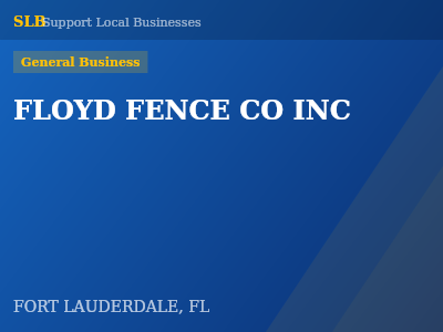 FLOYD FENCE CO INC — General Business in FORT LAUDERDALE, FL