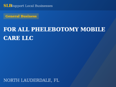 FOR ALL PHELEBOTOMY MOBILE CARE LLC — General Business in NORTH LAUDERDALE, FL