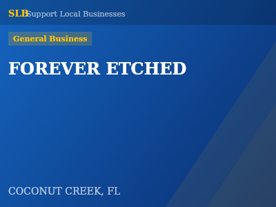 FOREVER ETCHED — General Business in COCONUT CREEK, FL