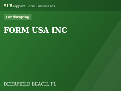 FORM USA INC — Landscaping in DEERFIELD BEACH, FL