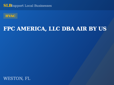 FPC AMERICA, LLC DBA AIR BY US — HVAC in WESTON, FL