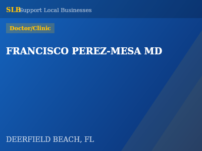 FRANCISCO PEREZ-MESA MD — Doctor/Clinic in DEERFIELD BEACH, FL