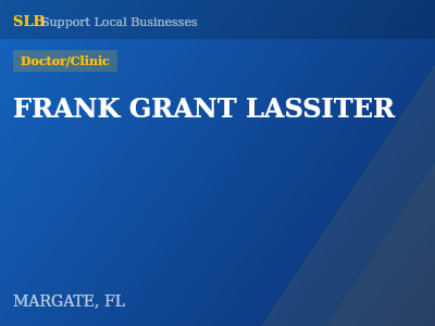 FRANK GRANT LASSITER — Doctor/Clinic in MARGATE, FL