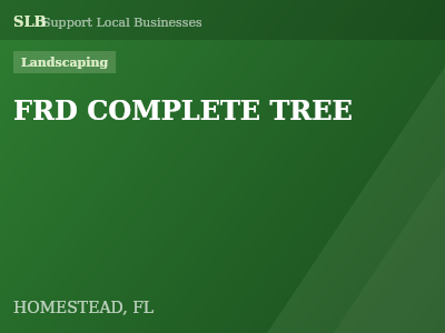 FRD COMPLETE TREE — Landscaping in HOMESTEAD, FL