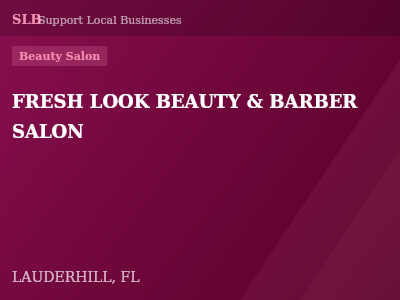 FRESH LOOK BEAUTY & BARBER SALON — Beauty Salon in LAUDERHILL, FL