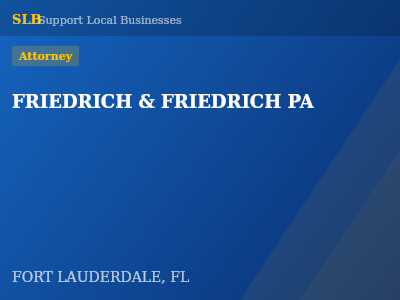 FRIEDRICH & FRIEDRICH PA — Attorney in FORT LAUDERDALE, FL