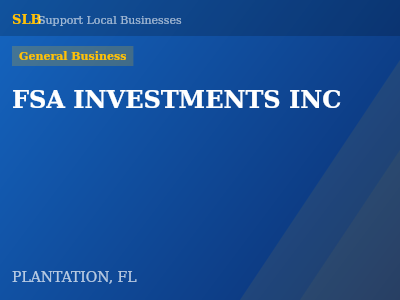 FSA INVESTMENTS INC — General Business in PLANTATION, FL