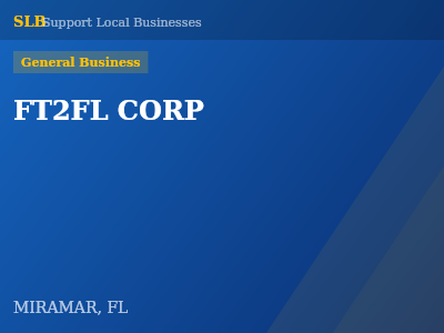 FT2FL CORP — General Business in MIRAMAR, FL