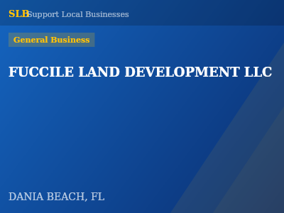 FUCCILE LAND DEVELOPMENT LLC — General Business in DANIA BEACH, FL