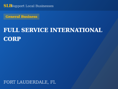 FULL SERVICE INTERNATIONAL CORP — General Business in FORT LAUDERDALE, FL