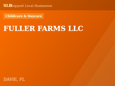 FULLER FARMS LLC — Childcare & Daycare in DAVIE, FL