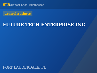 FUTURE TECH ENTERPRISE INC — General Business in FORT LAUDERDALE, FL