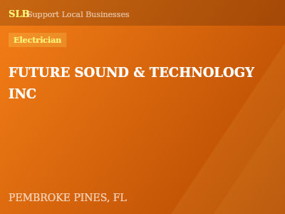 FUTURE SOUND & TECHNOLOGY INC — Electrician in PEMBROKE PINES, FL